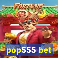 pop555 bet